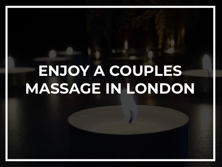 enjoy a couples massage in london