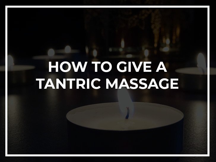 how to give a tantric massage
